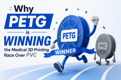 Why PETG is Winning the Medical 3D Printing Race Over PVC